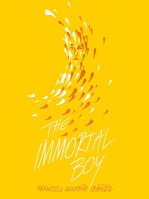 Title details for The Immortal Boy by Francisco Montaña Ibáñez - Available